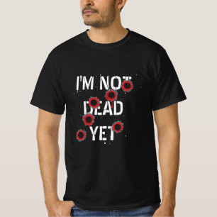 T-shirt "Je ne suis pas encore mort", des balles sanglante