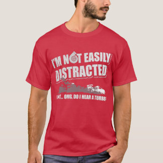 T-shirt Je ne suis pas facilement distrait j'entends juste