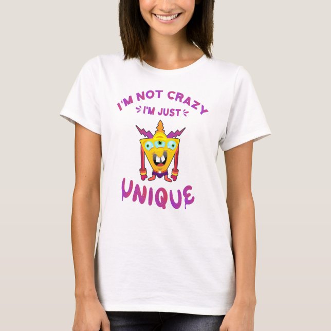T-shirt Je ne suis pas fou Je suis juste unique (Devant)