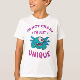 T-shirt Je ne suis pas fou, je suis juste unique Axolotl