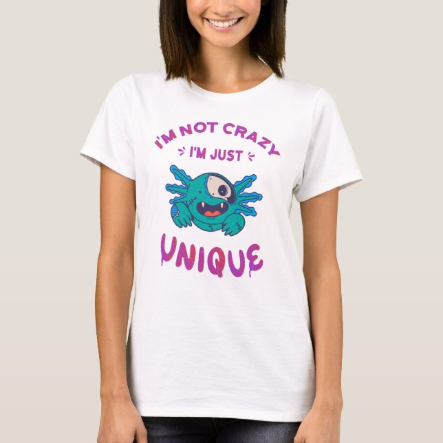 T-shirt Je ne suis pas fou Je suis juste unique Axolotl (Devant)