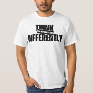 T-shirt Je ne suis pas fou, mais je pense juste différemme