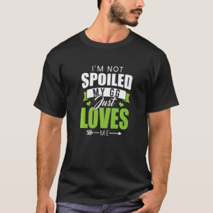 T-shirt Je ne suis pas gâté Mon Gg seulement aime moi mème