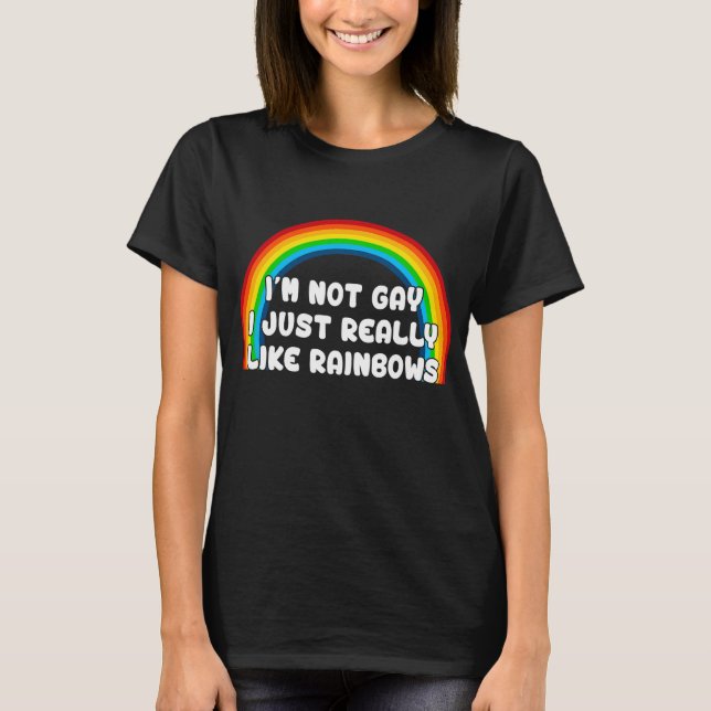 T-shirt Je Ne Suis Pas Gay J'Aime Vraiment Rainbows (Devant)