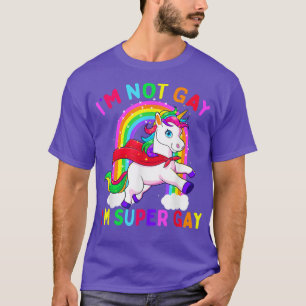 T-shirt Je ne suis pas gay Je suis Super Gay Unicorn LGBT 