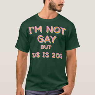 T-shirt Je Ne Suis Pas Gay, Mais 20 Est 20 Slogan Humorist