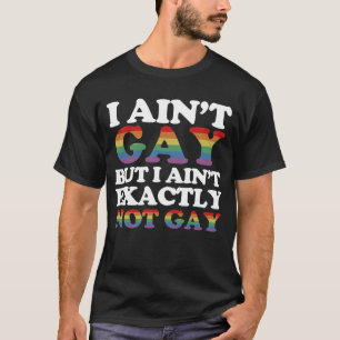 T-shirt Je ne suis pas gay, mais je ne suis pas vraiment g