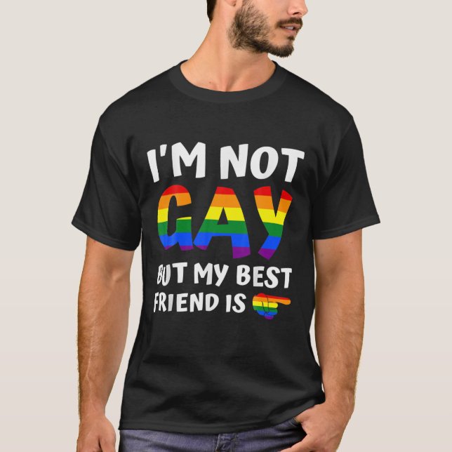 T-shirt Je ne suis pas gay, mais mon meilleur ami est drôl (Devant)