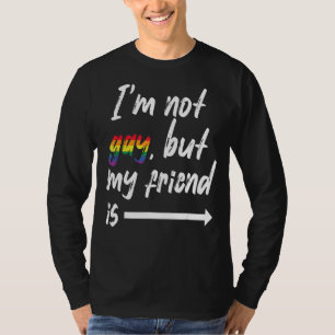 T-shirt Je ne suis pas gay, mais mon meilleur ami Lgbt Pri