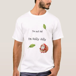 T-shirt Je ne suis pas gros Je suis Holly Jolly