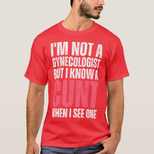 T-shirt Je ne suis pas gynécologue mais je connais un quan