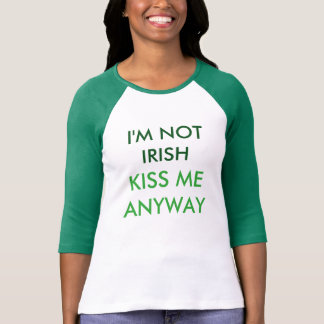 T-shirt Je ne suis pas irlandais. Embrassez-moi de toute