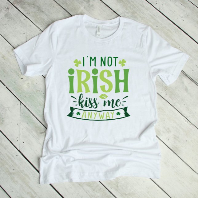 T-shirt Je ne suis pas irlandais m'embrasser Anway (Créateur téléchargé)