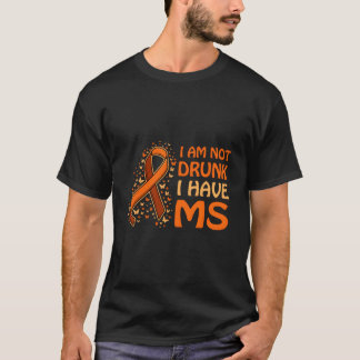 T-shirt Je ne suis pas ivre, j'ai un soutien pour la SEP