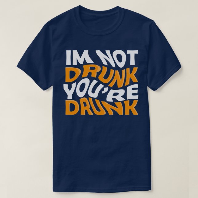 T-shirt Je ne suis pas ivre youx27re ivre (Design devant)