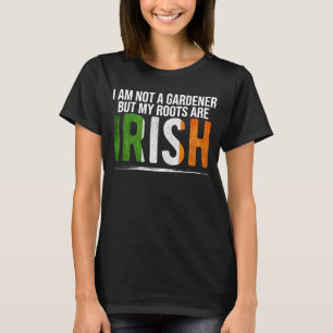 T-shirt Je ne suis pas jardinier mais mes racines sont irl
