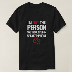 T-shirt Je ne suis pas la personne que vous devriez mettre
