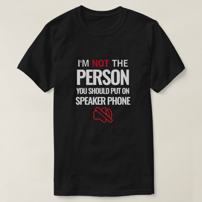 T-shirt Je ne suis pas la personne que vous devriez mettre (Design devant)