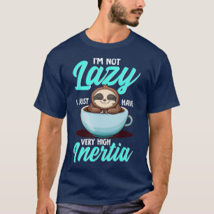 T-shirt Je Ne Suis Pas Laze Je N'Ai Qu'Une Inertie Très Él