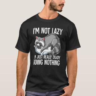 T-shirt Je Ne Suis Pas Lazy J'Aime Vraiment Faire Rien Rac