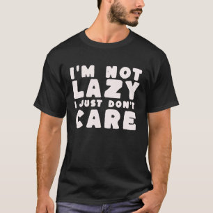 T-shirt Je ne suis pas lazy Je me fiche juste de l'Ado sar