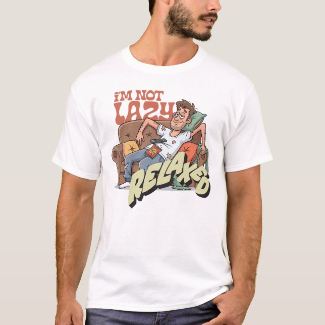 T-shirt Je ne suis pas Lazy, je suis Relaxé (Devant)