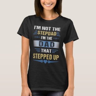 T-shirt Je ne suis pas le Stepdad Je suis le papa qui a mo