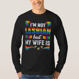 T-shirt Je ne suis pas Lesbienne, mais ma femme est Mariag
