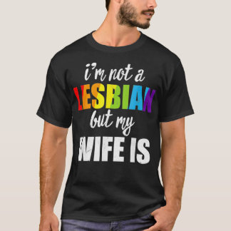 T-shirt Je Ne Suis Pas Lesbienne, Mais Ma Femme Est Un Mar
