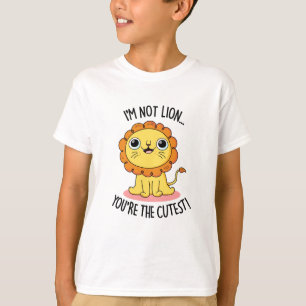 T-shirt Je ne suis pas Lion Vous êtes le plus fou drôle de