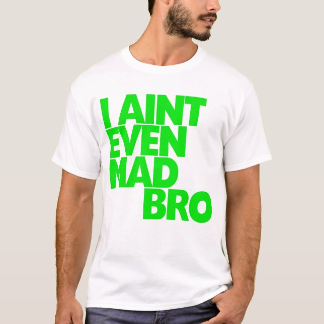 T-shirt Je ne suis pas même Bro fou (Devant)