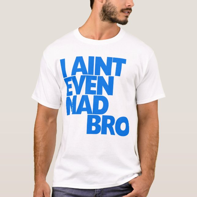 T-shirt Je ne suis pas même bro fou (Devant)