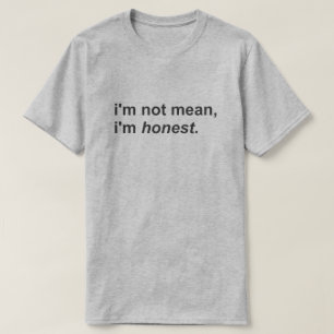 T-shirt Je ne suis pas moyen je suis honnête