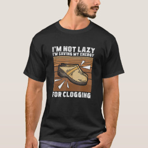 T-shirt Je ne suis pas paresseux  Danser des claquettes po