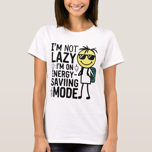 T-shirt "Je ne suis pas paresseux, je suis en mode économi (Devant)