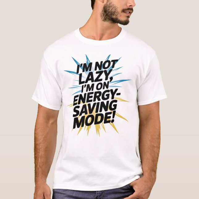 T-shirt Je ne suis pas paresseux, je suis en mode économie (Devant)