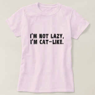 T-shirt Je ne suis pas paresseux, je suis félin