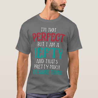 T-shirt Je ne suis pas parfait mais je suis gaucher Citati