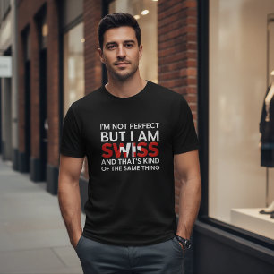 T-shirt Je ne suis pas parfait, mais je suis suisse Citati