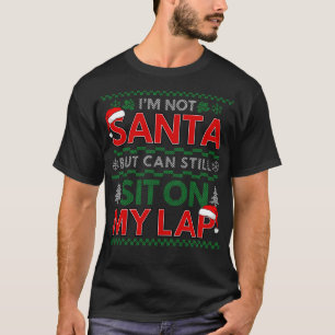 T-shirt Je ne suis pas Père Noël, mais tu peux encore t'as