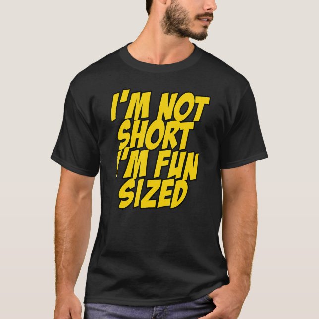 T-shirt Je ne suis pas petit Je suis amusant taille Drôle  (Devant)