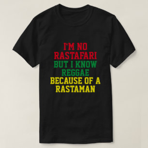 T-SHIRT JE NE SUIS PAS RASTAFARI MAIS JE CONNAIS REGGAE T-