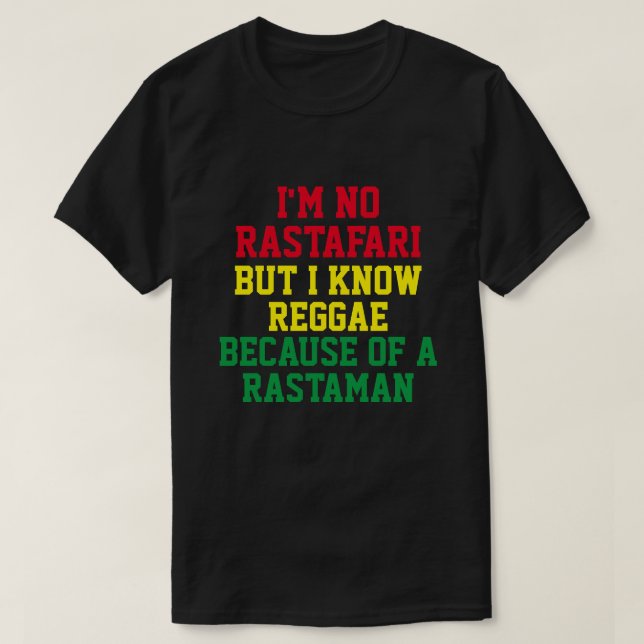 T-SHIRT JE NE SUIS PAS RASTAFARI MAIS JE CONNAIS REGGAE T- (Design devant)
