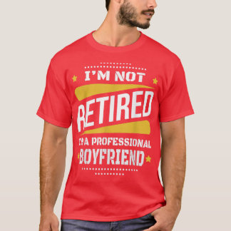 T-shirt Je ne suis pas Retraité Professional Boy ami Vinta