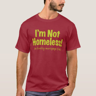 T-shirt Je ne suis pas SDF ! - Sans hypothèque