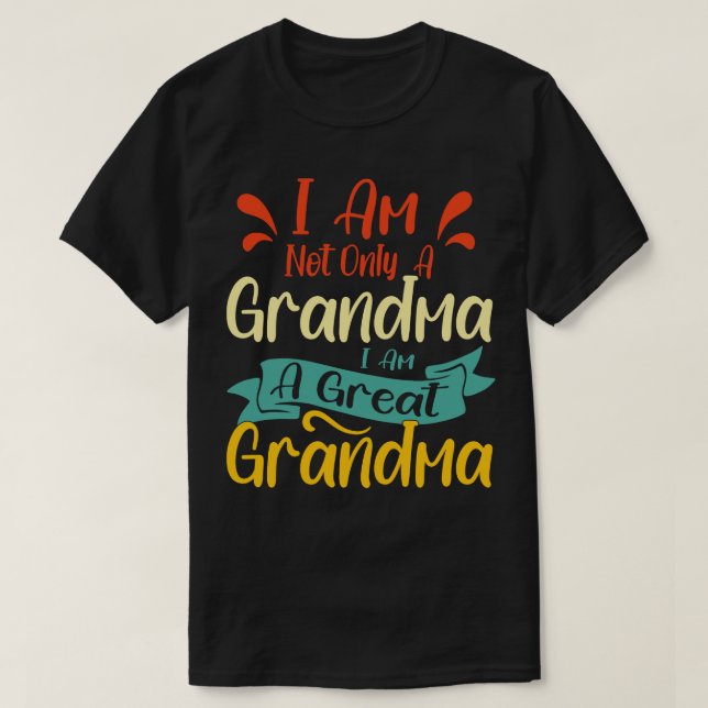 T-shirt Je Ne Suis Pas Seulement Grand-Mère Je Suis Grande (Design devant)