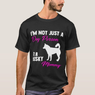 T-shirt Je Ne Suis Pas Seulement Un Chien, Je Suis Une Mam