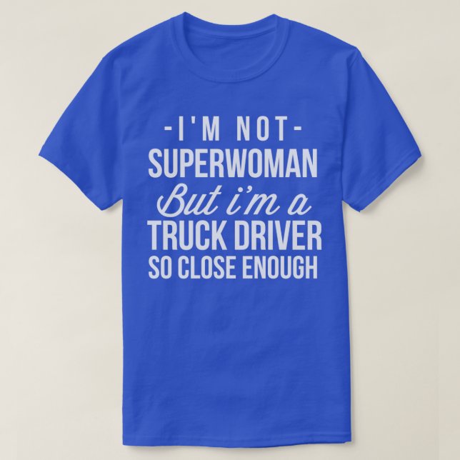 T-shirt Je ne suis pas Superwoman mais je suis un conducte (Design devant)