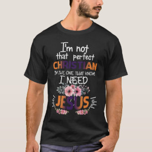T-shirt Je ne suis pas un chrétien parfait je sais que j'a