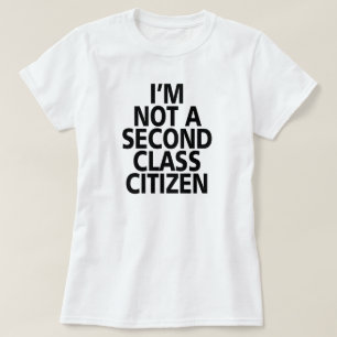 T-SHIRT JE NE SUIS PAS UN CITOYEN DE SECONDE CLASSE.